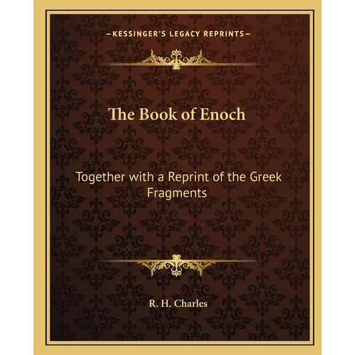 The Book of Enoch: Together with a Reprint of the Greek Fragments - Paperback