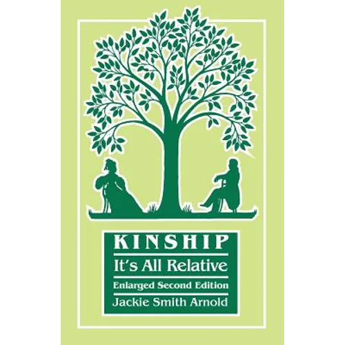 Kinship: It's All Relative. Enlarged Second Edition - Paperback