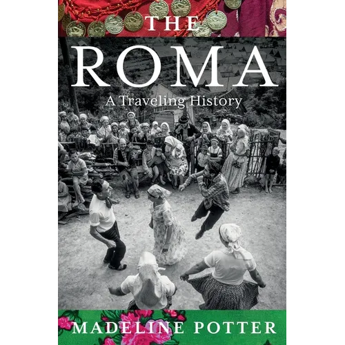 The Roma: A Traveling History - Hardcover