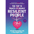 The Top 10 Traits of Highly Resilient People: Real Life Stories of Resilience Show You How to Build a Stress Resistant Personality