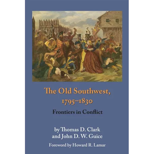 The Old Southwest, 1795-1830: Frontiers in Conflict - Paperback