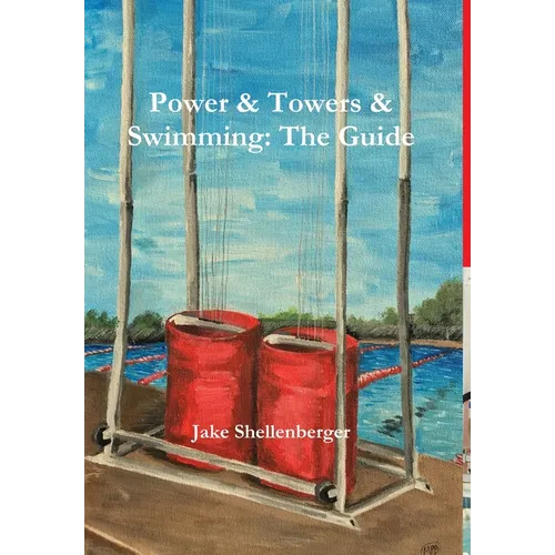 Power & Towers & Swimming: The Guide - Hardcover