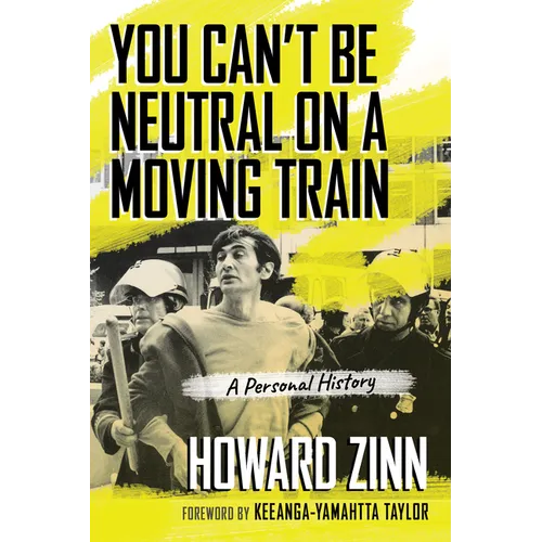 You Can't Be Neutral on a Moving Train: A Personal History of Our Times - Paperback