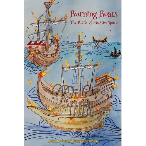 Burning Boats: The Birth of Muslim Spain - Paperback