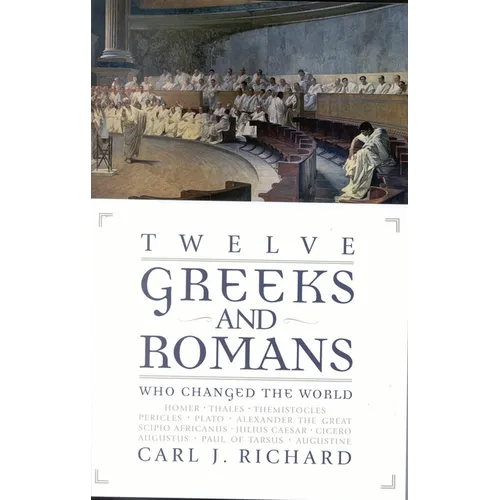 Twelve Greeks and Romans Who Changed the World - Paperback
