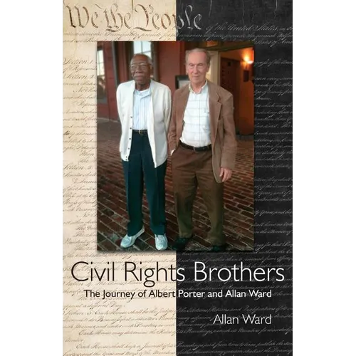 Civil Rights Brothers: The Journey of Albert Porter and Allan Ward - Paperback