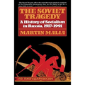 The Soviet Tragedy: A History of Socialism in Russia, 1917-1991