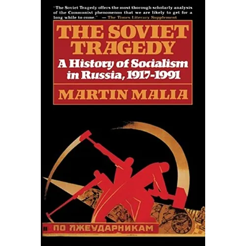 The Soviet Tragedy: A History of Socialism in Russia, 1917-1991 - Paperback