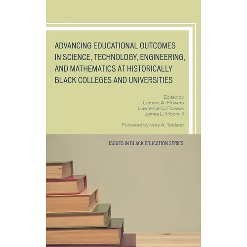 Advancing Educational Outcomes in Science, Technology, Engineering, and Mathematics at Historically Black Colleges and Universities - Hardcover