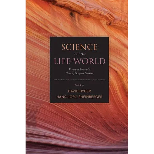 Science and the Life-World: Essays on Husserl's Crisis of European Sciences