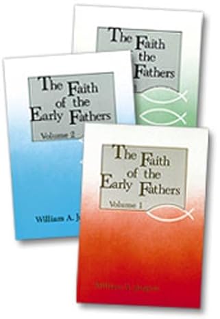 Faith of the Early Fathers- Selected & Translated by W.A. Jurgens: Three-Volume Set -Paperback – June 1, 1979