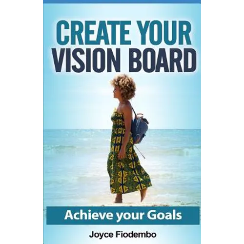 Create Your Vision Board: Achieve Your Goals