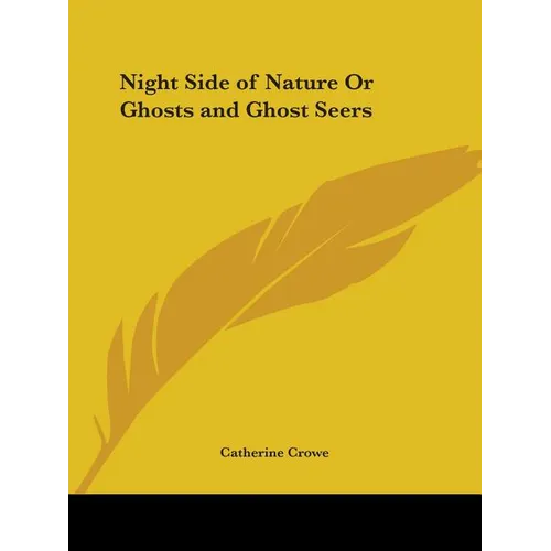 Night Side of Nature Or Ghosts and Ghost Seers - Paperback