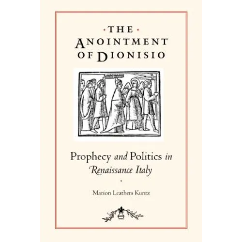 The Anointment of Dionisio: Prophecy and Politics in Renaissance Italy - Paperback