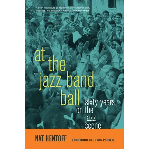 At the Jazz Band Ball: Sixty Years on the Jazz Scene