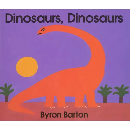 Dinosaurs, Dinosaurs Board Book - Board Book