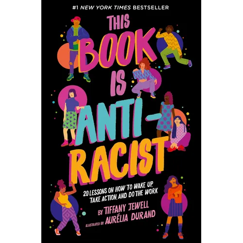 This Book Is Anti-Racist: 20 Lessons on How to Wake Up, Take Action, and Do the Work - Paperback