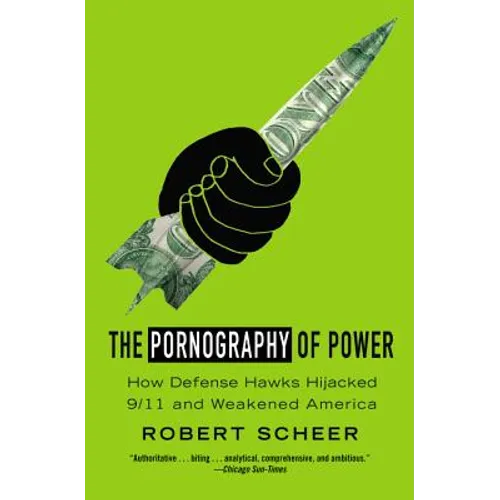 The Pornography of Power: Why Defense Spending Must Be Cut - Paperback