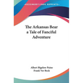 The Arkansas Bear a Tale of Fanciful Adventure