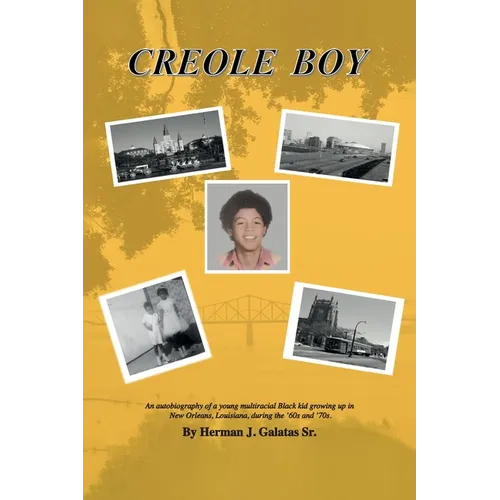 Creole Boy: An autobiography of a young multiracial Black kid growing up in New Orleans, Louisiana, during the '60s and '70s - Paperback