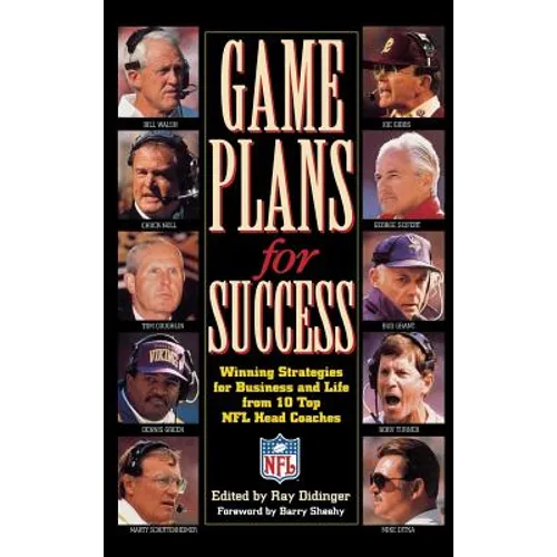 Game Plans for Success: Winning Strategies for Business and Life from 10 Top NFL Head Coaches - Hardcover