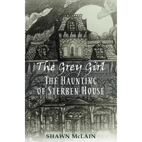 The Grey Girl: The Haunting of Sterben House - Paperback