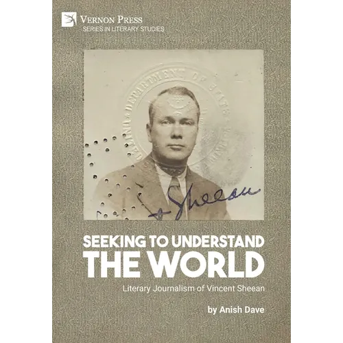 Seeking to Understand the World: Literary Journalism of Vincent Sheean - Hardcover