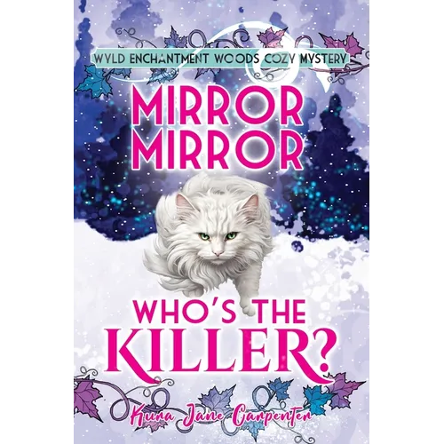 Mirror mirror, who's the killer?: Wyld Enchantment Woods Cozy Mystery - Paperback
