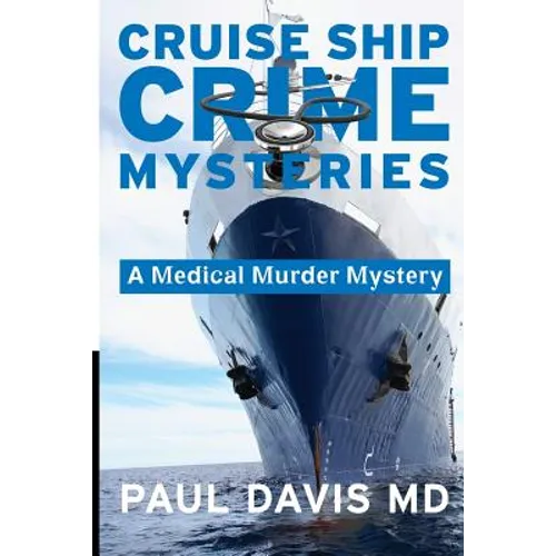 Cruise Ship Crime Mysteries: A Medical Murder Mystery - Paperback