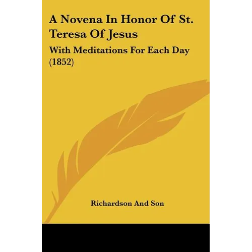 A Novena In Honor Of St. Teresa Of Jesus: With Meditations For Each Day (1852) - Paperback