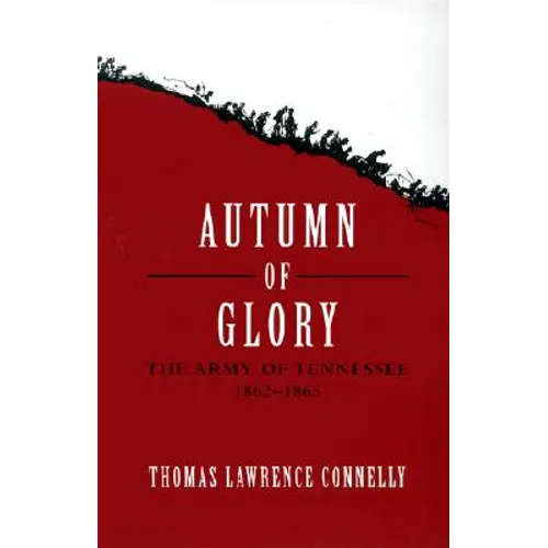 Autumn of Glory: The Army of Tennessee, 1862-1865 - Paperback
