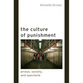 The Culture of Punishment: Prison, Society, and Spectacle