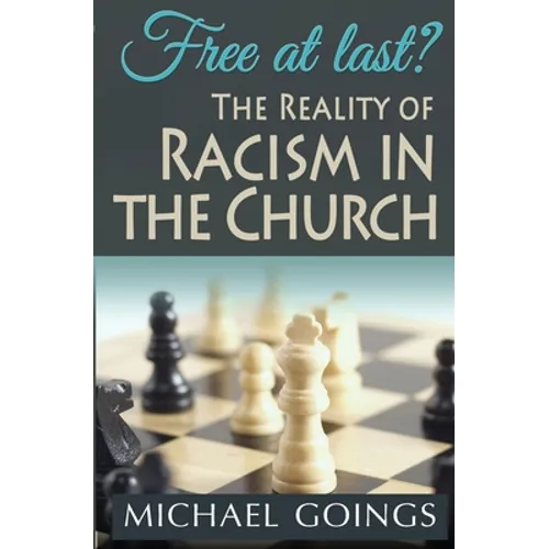 Free at Last? the Reality of Racism in the Church - Paperback