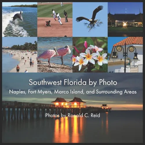 Southwest Florida by Photo: Naples, Fort Myers, Marco Island, and Surrounding Areas - Paperback