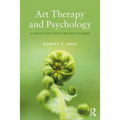 Art Therapy and Psychology: A Step-By-Step Guide for Practitioners