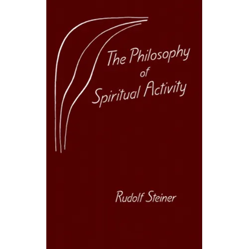 The Philosophy of Spiritual Activity: (Cw 4) - Paperback