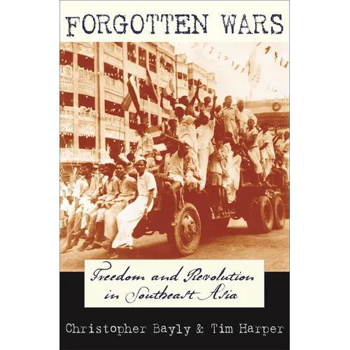 Forgotten Wars: Freedom and Revolution in Southeast Asia - Paperback