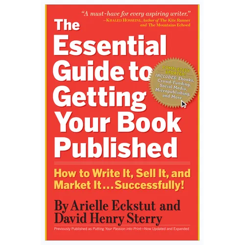The Essential Guide to Getting Your Book Published: How to Write It, Sell It, and Market It . . . Successfully - Paperback
