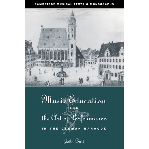 Music Education and the Art of Performance in the German Baroque - Paperback