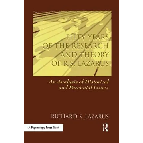 Fifty Years of the Research and Theory of R.S. Lazarus: An Analysis of Historical and Perennial Issues