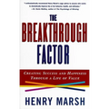 The Breakthrough Factor: Creating Success and Happiness Through a Life of Value