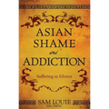 Asian Shame and Addiction: Suffering in Silence