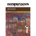 Jeremiah: Interpretation: A Bible Commentary for Teaching and Preaching