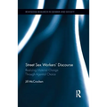 Street Sex Workers' Discourse: Realizing Material Change Through Agential Choice