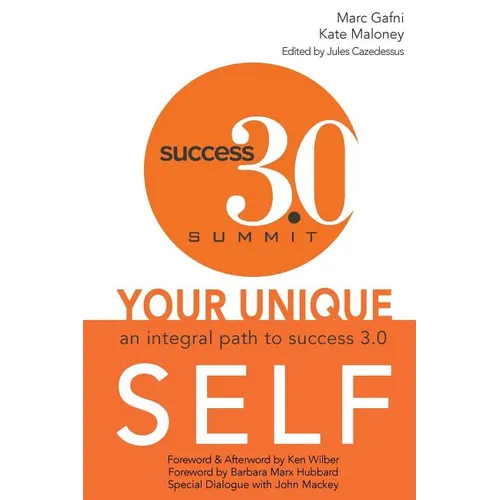 Your Unique Self: An Integral Path to Success 3.0