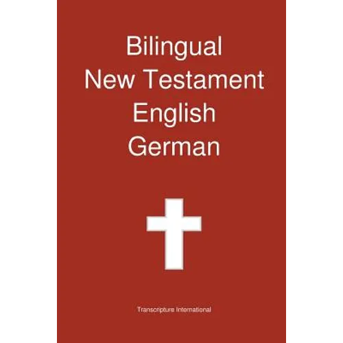 Bilingual New Testament, English - German