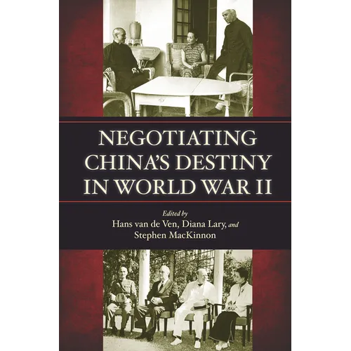 Negotiating China's Destiny in World War II - Hardcover