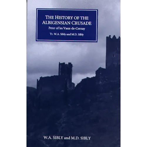 The History of the Albigensian Crusade: Peter of Les Vaux-De-Cernay's `Historia Albigensis' - Paperback