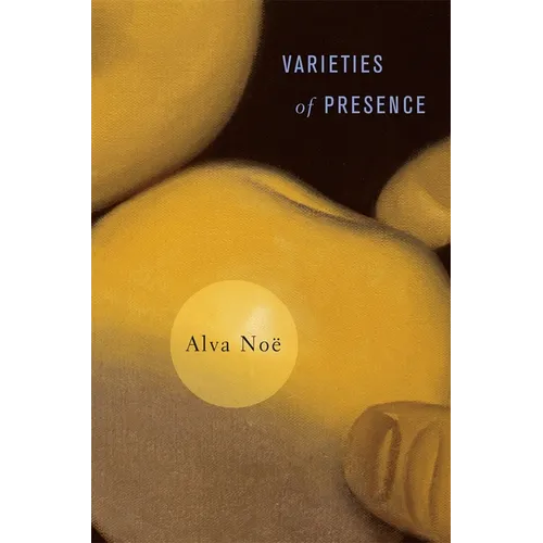 Varieties of Presence - Hardcover