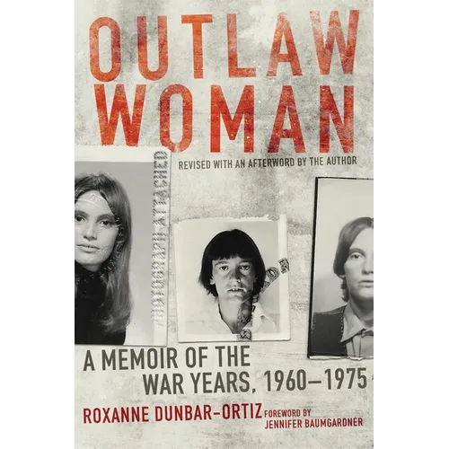 Outlaw Woman: A Memoir of the War Years, 1960-1975 - Paperback